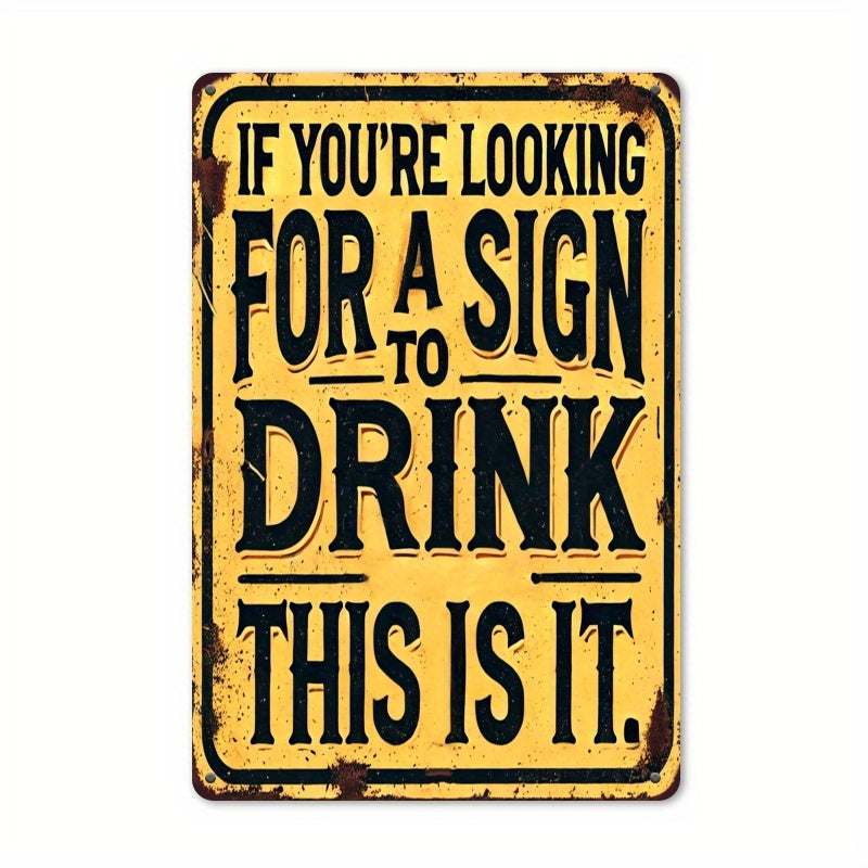 12in x 18in - VINTAGE FUNNY DRINKING METAL QUOTE SIGN