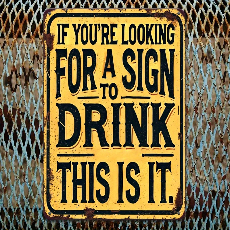 12in x 18in - VINTAGE FUNNY DRINKING METAL QUOTE SIGN