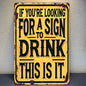 12in x 18in - VINTAGE FUNNY DRINKING METAL QUOTE SIGN